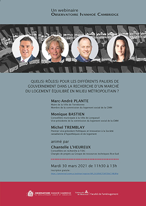30 mars 2021 (en ligne) : Webinaire - Quel(s) rôle(s) pour les différents paliers de gouvernement dans la recherche d’un marché du logement équilibré en milieu métropolitain ?
